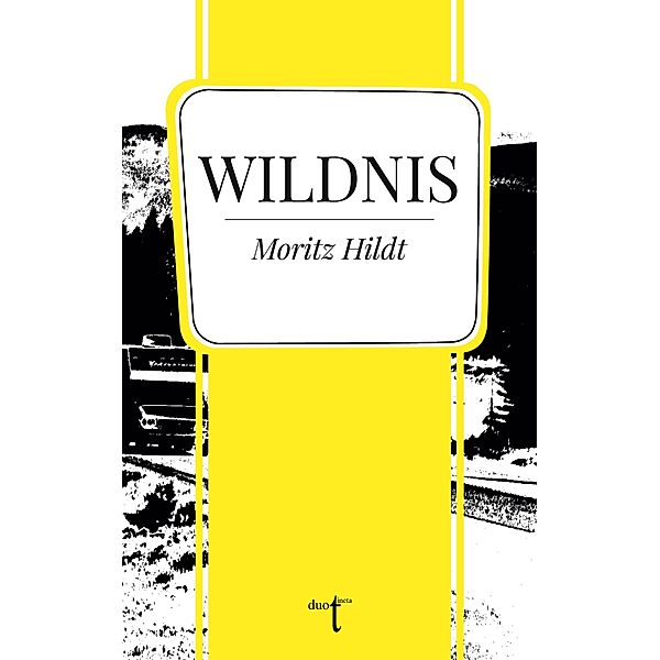 Wildnis, Moritz Hildt