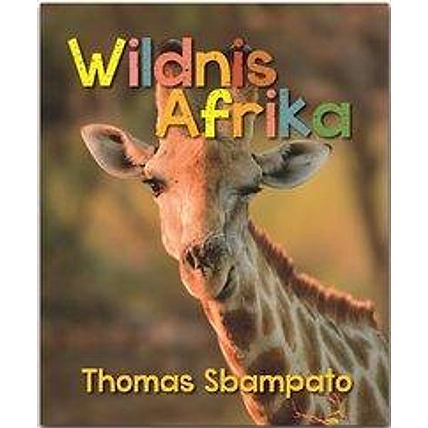 Wildnis Afrika, Thomas Sbampato