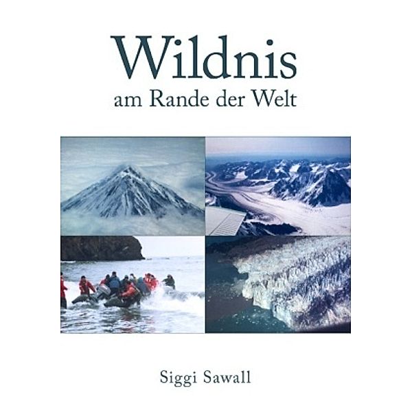 Wildnis am Rande der Welt, Siggi Sawall