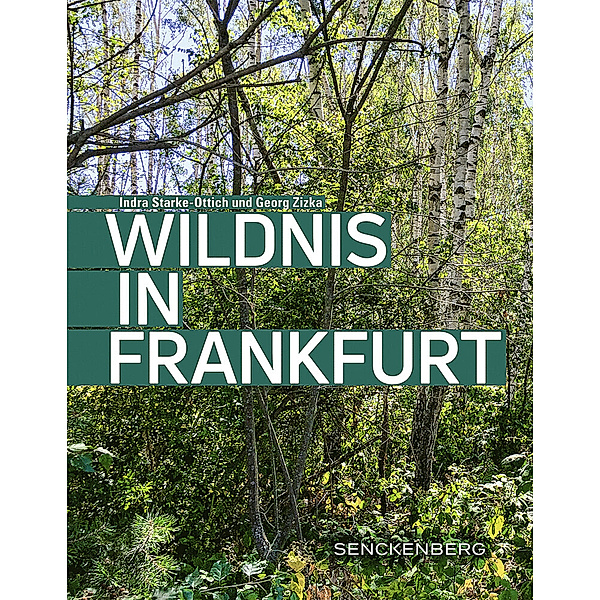 Wildnis in Frankfurt, Indra Starke-Ottich, Georg Zizka