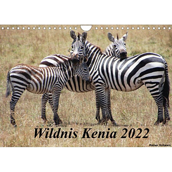 Wildnis Kenia 2022 (Wandkalender 2022 DIN A4 quer), Rainer Schwarz