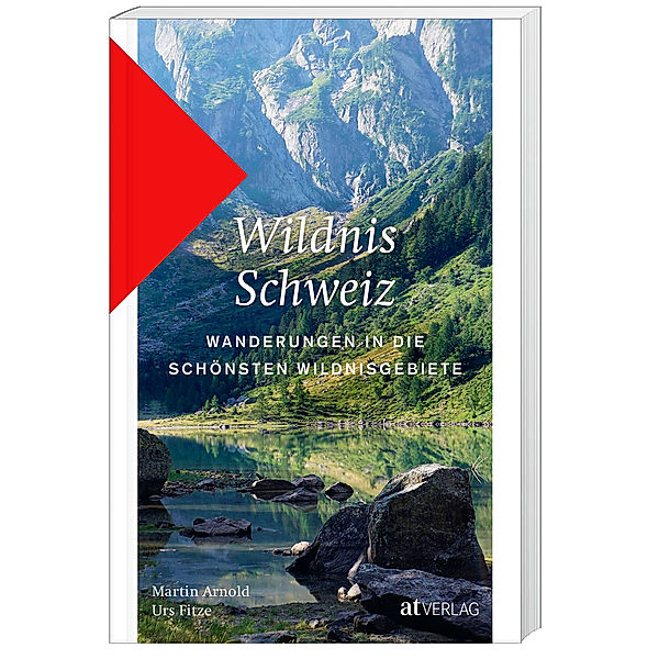 Wildnis Schweiz, Martin Arnold, Urs Fitze