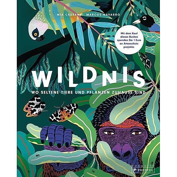 Wildnis: Wo seltene Tiere und Pflanzen zuhause sind, Mia Cassany, Marcos Navarro