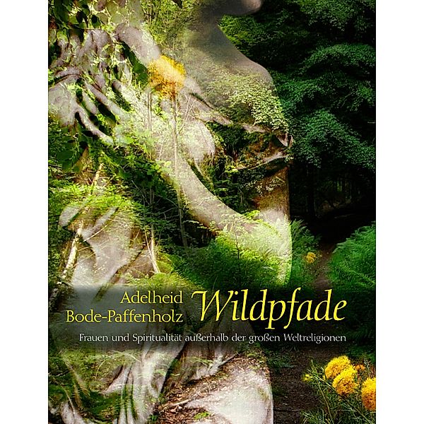 Wildpfade, Adelheid Bode-Paffenholz