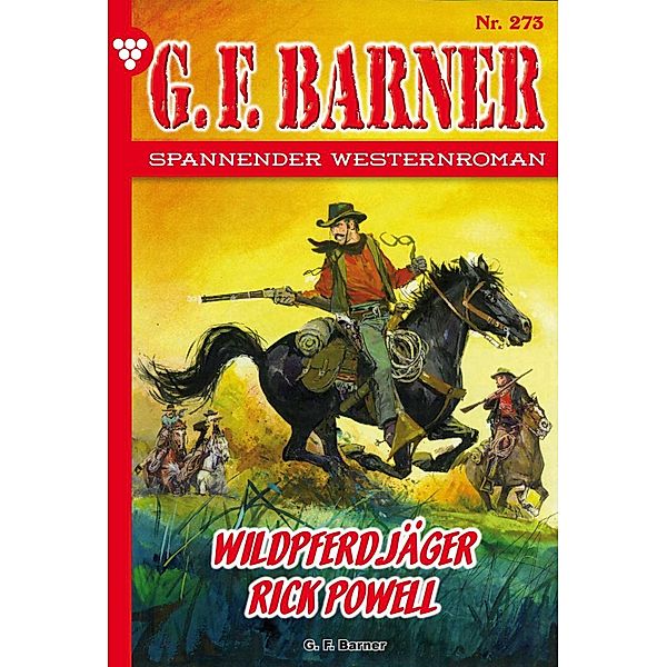 Wildpferdjäger Rick Powell / G.F. Barner Bd.273, G. F. Barner