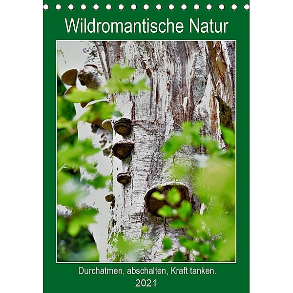 Wildromantische Natur (Tischkalender 2021 DIN A5 hoch), Marlise Gaudig