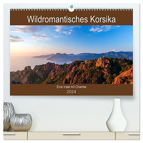 Wildromatisches Korsika (hochwertiger Premium Wandkalender 2024 DIN A2 quer), Kunstdruck in Hochglanz, Janita Webeler