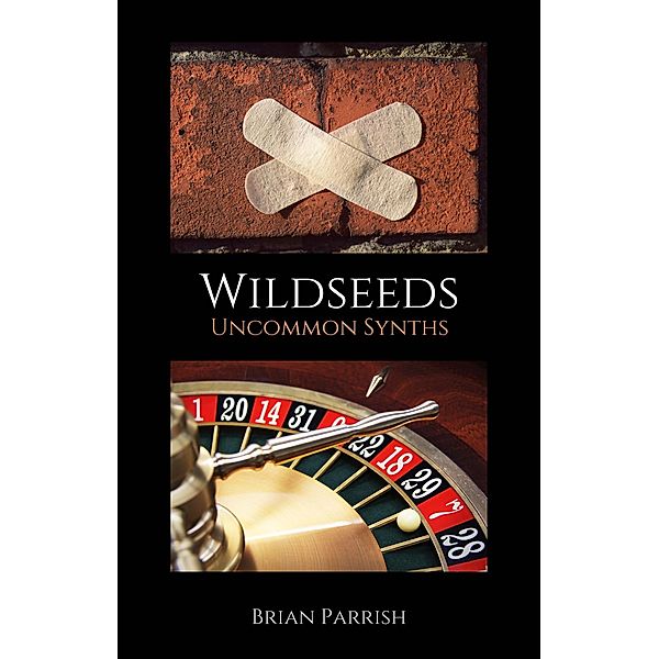 Wildseeds: Uncommon Synths, Brian S. Parrish
