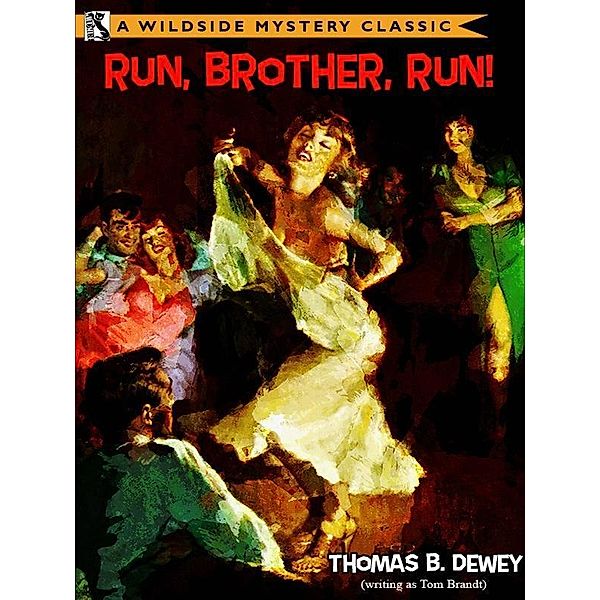 Wildside Press: Run, Brother, Run!, Thomas B. Dewey