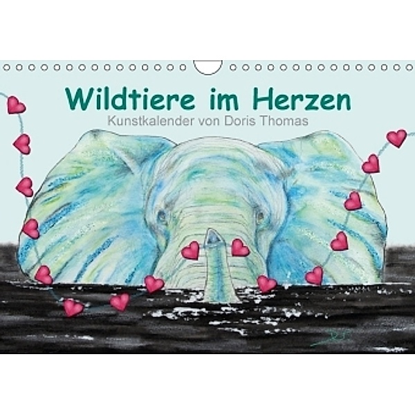Wildtiere im Herzen (Wandkalender 2018 DIN A4 quer), Doris Thomas