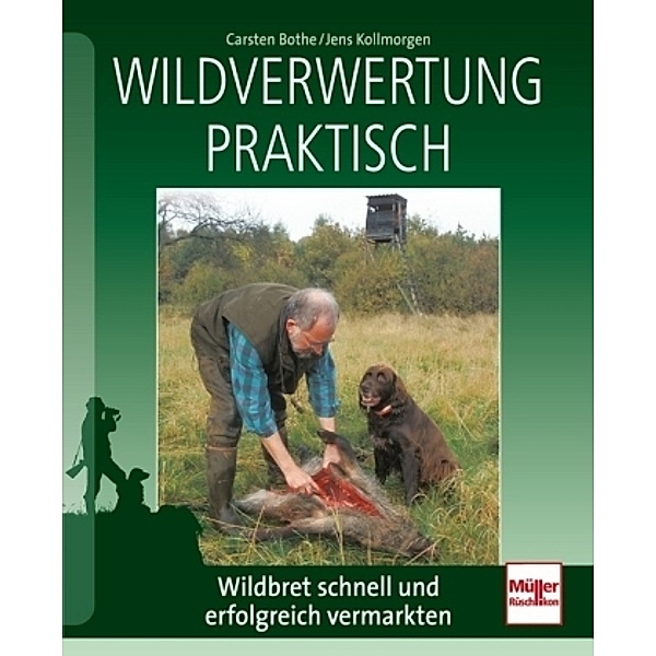 Wildverwertung praktisch, Carsten Bothe, Jens Kollmorgen