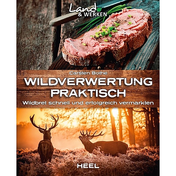 Wildverwertung praktisch: Wildbret schnell und erfolgfreich vermarkten, Carsten Bothe