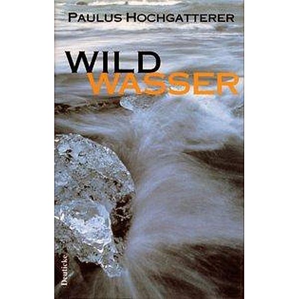 Wildwasser, Paulus Hochgatterer