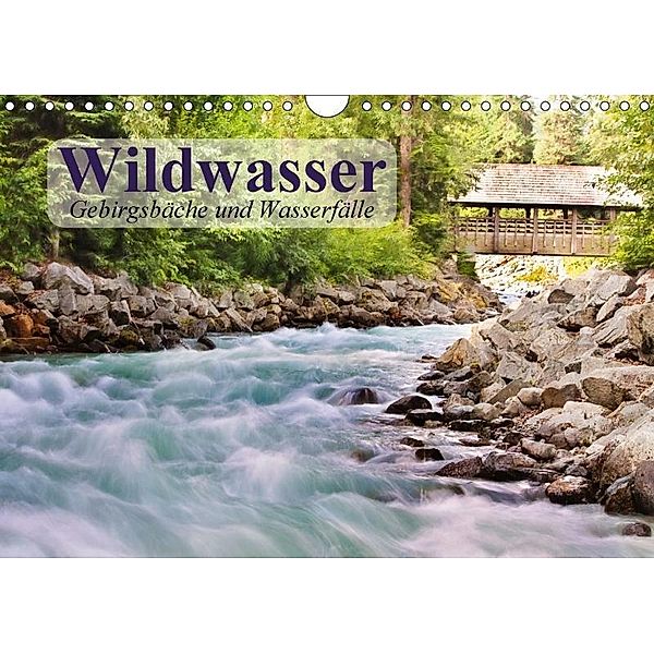 Wildwasser. Gebirgsbäche und Wasserfälle (Wandkalender 2017 DIN A4 quer), Elisabeth Stanzer