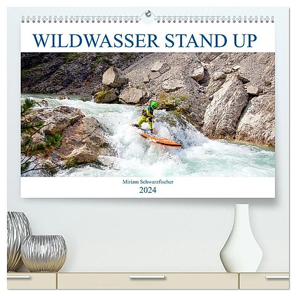 Wildwasser Stand up (hochwertiger Premium Wandkalender 2024 DIN A2 quer), Kunstdruck in Hochglanz, Miriam Schwarzfischer