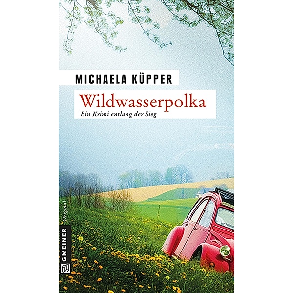 Wildwasserpolka / Privatdetektivin Johanna Schiller Bd.1, Michaela Küpper