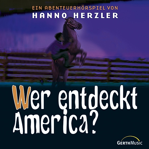 Wildwest-Abenteuer - 17 - 17: Wer entdeckt America?, Hanno Herzler, Wildwest-Abenteuer
