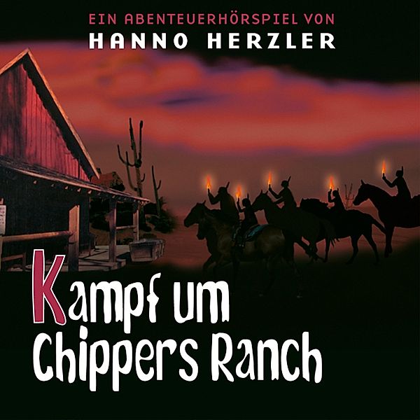 Wildwest-Abenteuer - 24 - 24: Kampf um Chippers Ranch, Hanno Herzler, Wildwest-Abenteuer