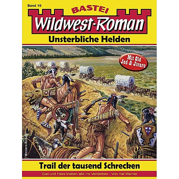 Wildwest-Roman - Unsterbliche Helden 19 / Wildwest-Roman - Unsterbliche Helden Bd.19, Hal Warner