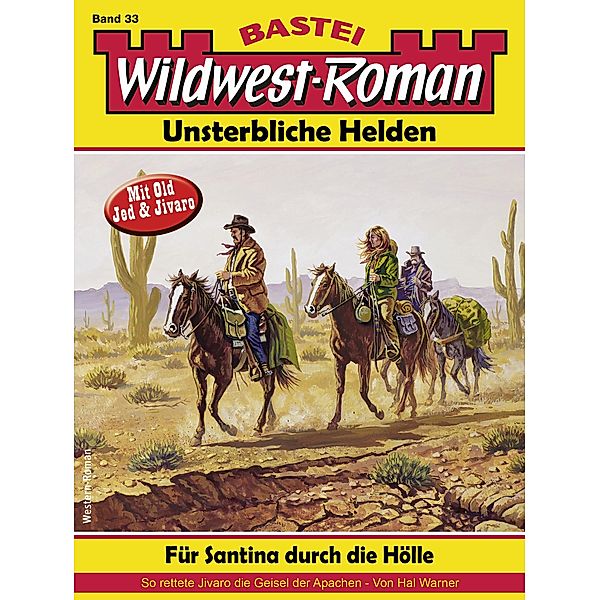 Wildwest-Roman - Unsterbliche Helden 33 / Wildwest-Roman - Unsterbliche Helden Bd.33, Hal Warner