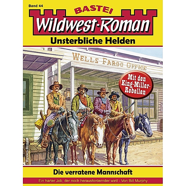 Wildwest-Roman - Unsterbliche Helden 44 / Wildwest-Roman - Unsterbliche Helden Bd.44, Bill Murphy