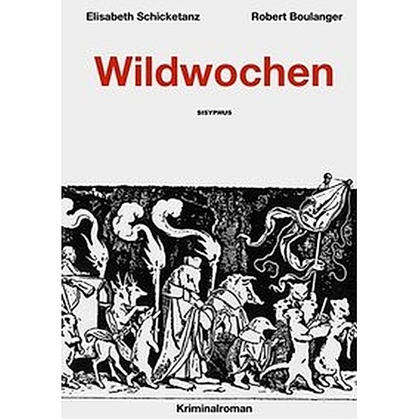 Wildwochen, Elisabeth Schicketanz, Robert Boulanger