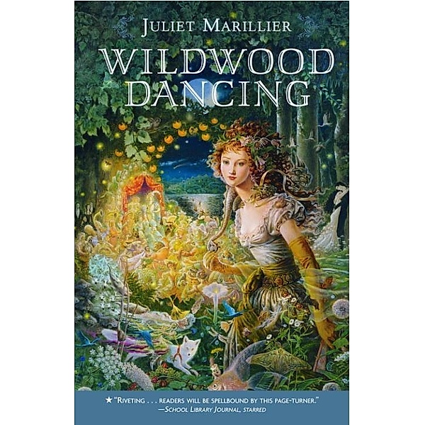 Wildwood Dancing / Wildwood Dancing Series, Juliet Marillier
