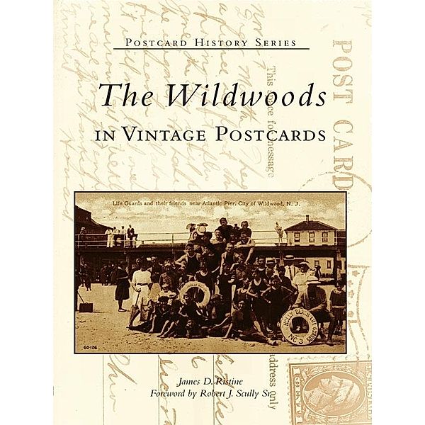 Wildwoods in Vintage Postcards, James D. Ristine