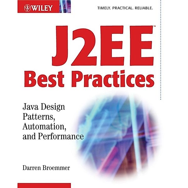 Wiley Application Development Series: J2EE Best Practices, Darren Broemmer