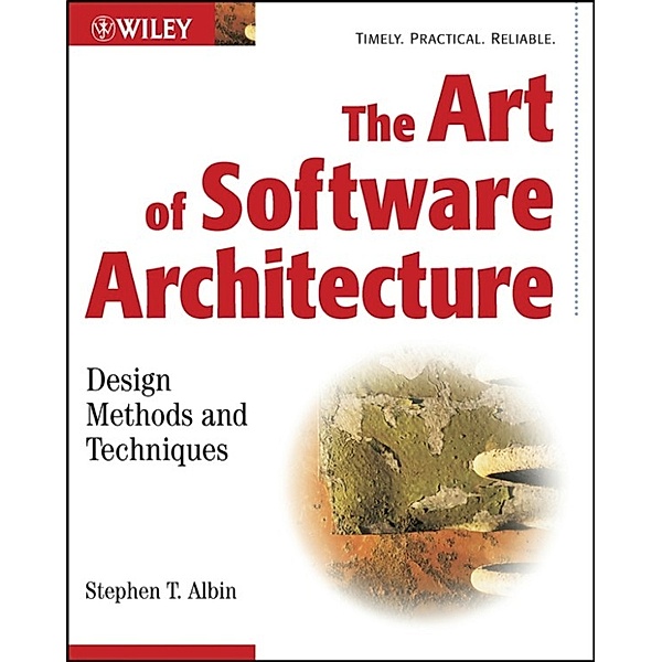 Wiley Application Development Series: The Art of Software Architecture, Stephen T. Albin