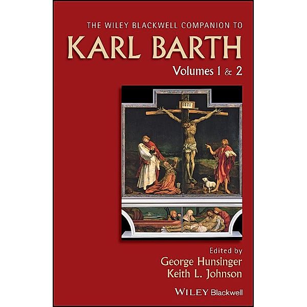 Wiley Blackwell Companion to Karl Barth / Blackwell Companions to Religion Bd.1