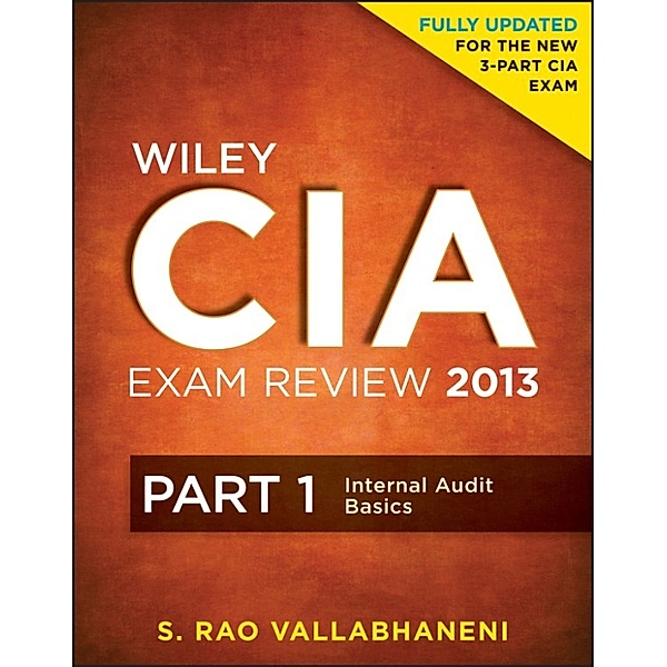 Wiley CIA Exam Review 2013, Part 1, Internal Audit Basics, S. Rao Vallabhaneni