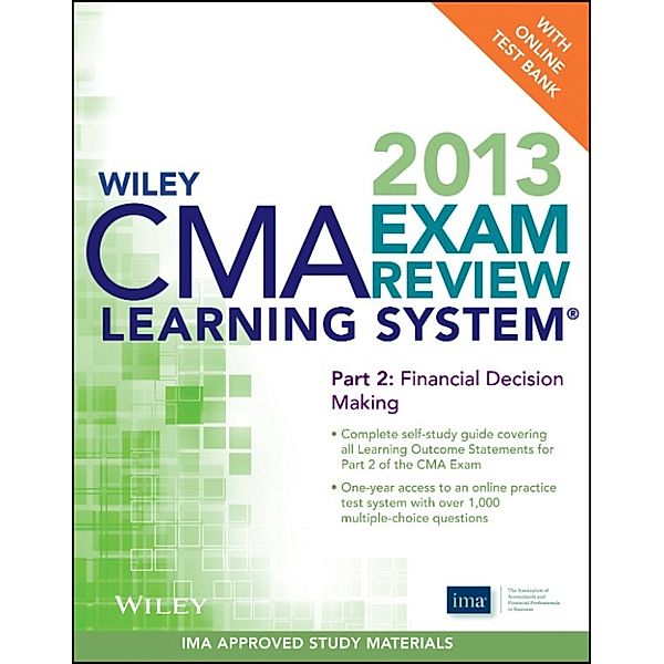 Wiley CMA Learning System Exam Review 2013, Part 2, Financial Decision Making, + Test Bank