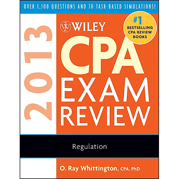 Wiley CPA Exam Review 2013, Regulation, O. Ray Whittington