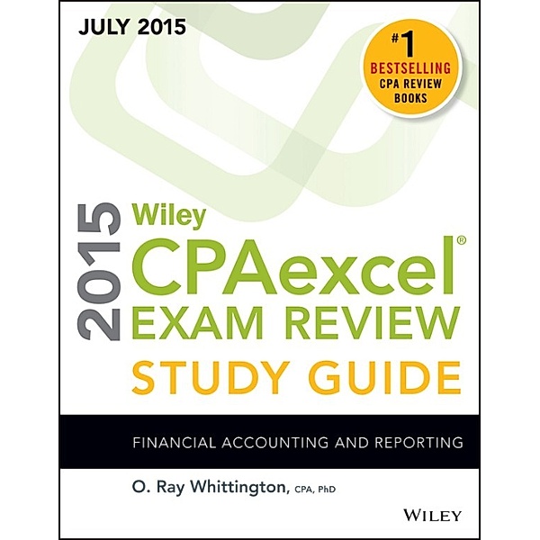 Wiley CPAexcel Exam Review 2015 Study Guide July, O. Ray Whittington