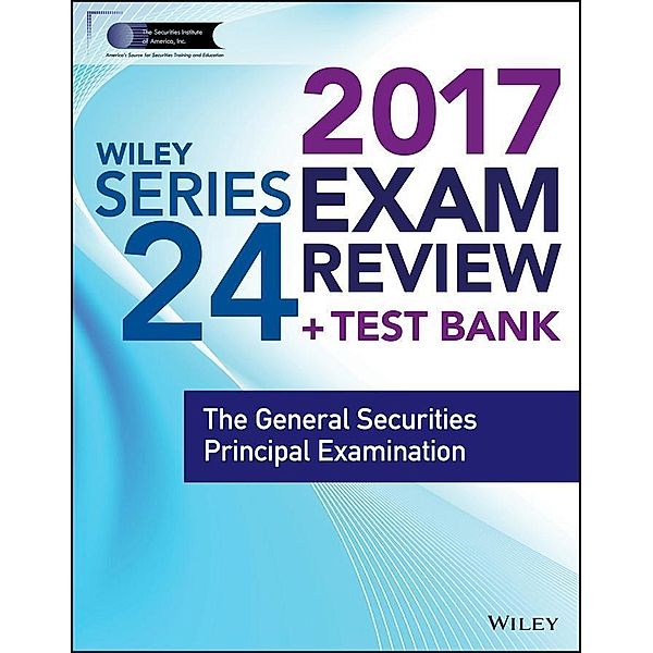 Wiley FINRA Series 24 Exam Review 2017, Wiley