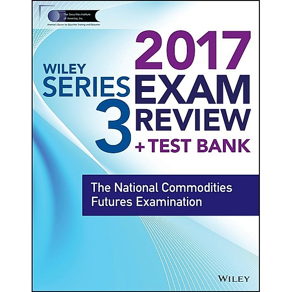 Wiley FINRA Series 3 Exam Review 2017, Wiley