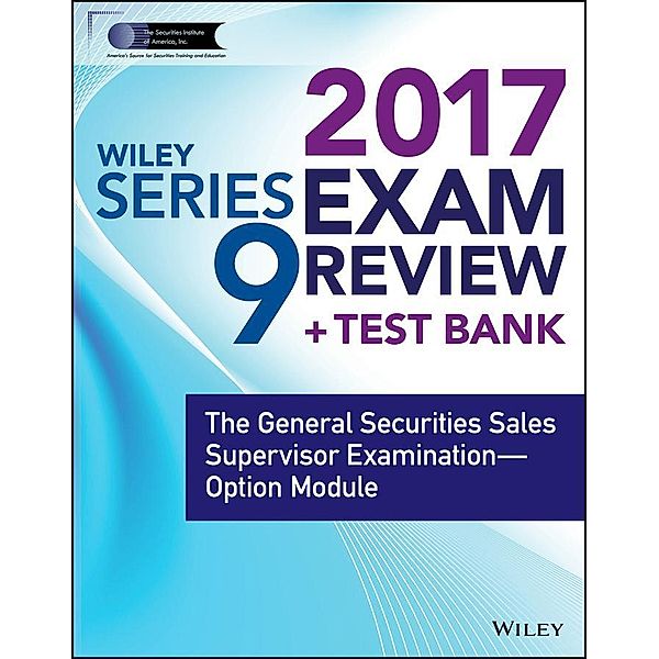 Wiley FINRA Series 9 Exam Review 2017, Wiley