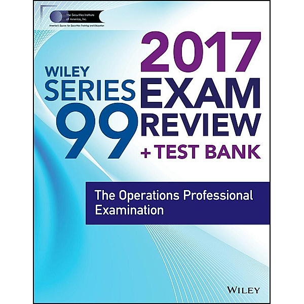 Wiley FINRA Series 99 Exam Review 2017, Wiley