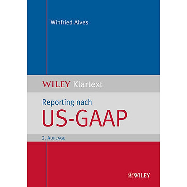 Wiley Klartext / Reporting nach US-GAAP, Winfried Alves
