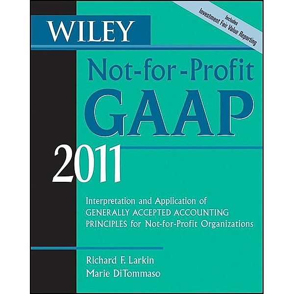 Wiley Not-for-Profit GAAP 2011, Richard F. Larkin, Marie DiTommaso