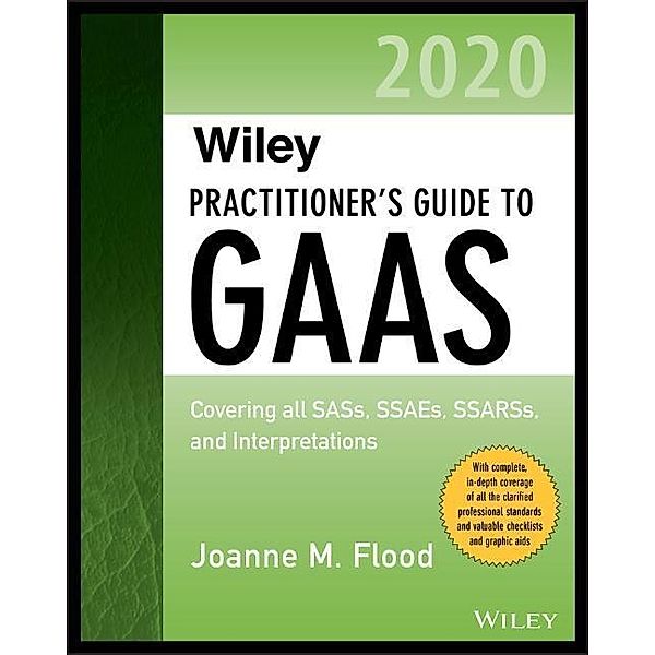 Wiley Practitioner's Guide to GAAS 2020, Joanne M. Flood