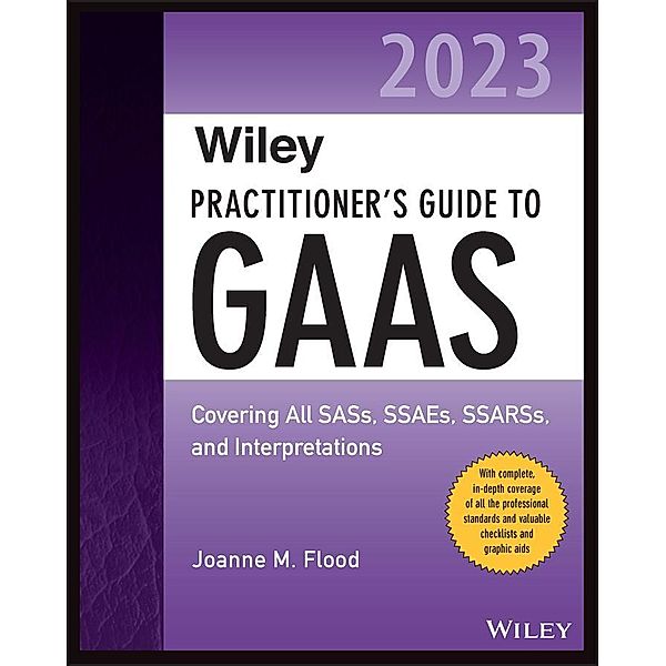 Wiley Practitioner's Guide to GAAS 2023, Joanne M. Flood