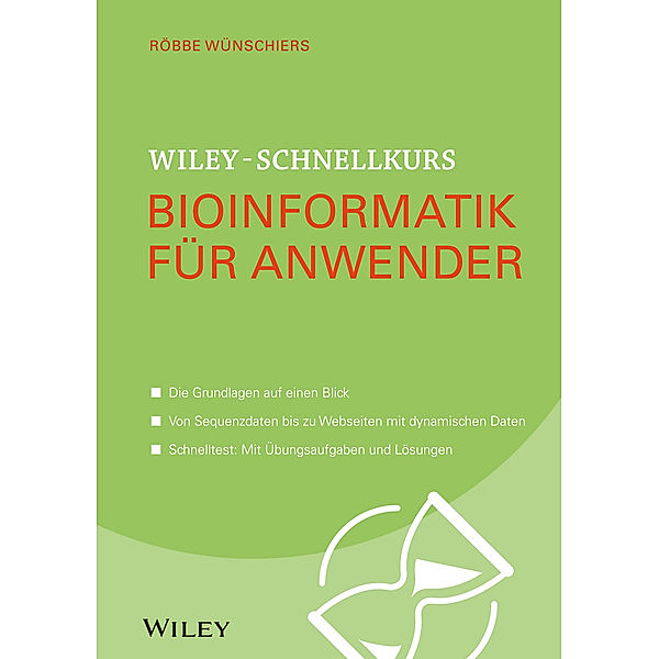 Wiley-Schnellkurs Bioinformatik für Anwender, Röbbe Wünschiers