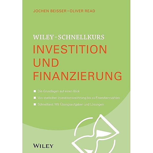 Wiley-Schnellkurs Investition und Finanzierung / Wiley Schnellkurs, Jochen Beißer, Oliver Read