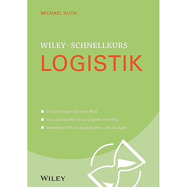Wiley-Schnellkurs Logistik, Michael Huth