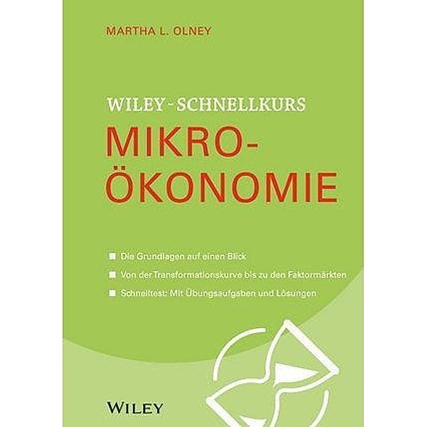 Wiley Schnellkurs Mikroökonomie, Martha L. Olney