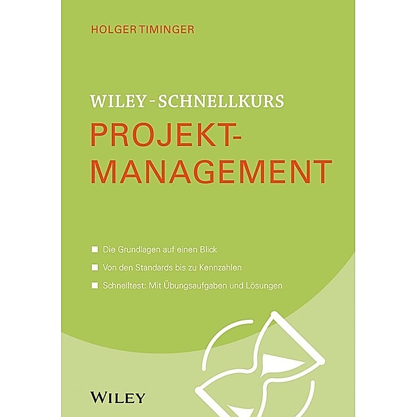 Wiley-Schnellkurs Projektmanagement / Wiley Schnellkurs, Holger Timinger