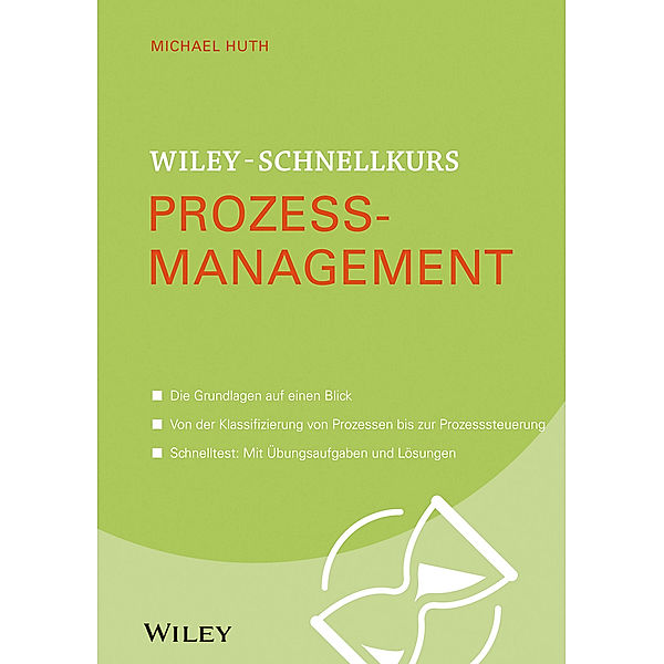 Wiley-Schnellkurs Prozessmanagement, Michael Huth