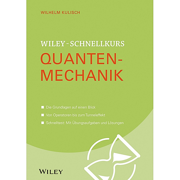 Wiley-Schnellkurs Quantenmechanik, Wilhelm Kulisch